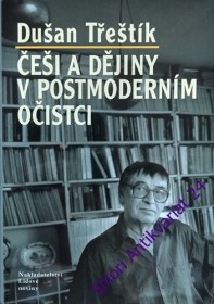 ČEŠI A DĚJINY V POSTMODERNÍM OČISTCI