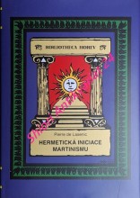 HERMETICKÁ INICIACE MARTINISMU ( Breviář královského umění )