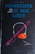 NENECHTE SI NIC LÍBIT - Umění jak se prosadit