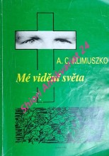 MÉ VIDĚNÍ SVĚTA - Parapsychologie v mém životě