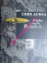 URBS AUREA - PRAHA CÍSAŘE RUDOLFA II.