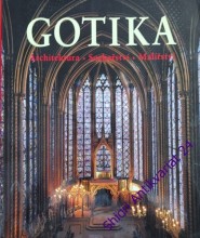 GOTIKA - Architektura- Sochařství- Malířství