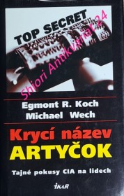 KRYCÍ NÁZEV ARTYČOK - Tajné pokusy CIA na lidech