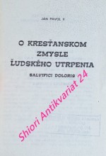 O KRESŤANSKOM ZMYSLE LUDSKÉHO UTRPENIA - SALVIFICI DOLORIS