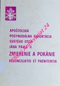 Apoštolská posynodálna exhortácia " ZMIERENIE A POKÁNIE - RECONCILIATIO ET PAENITENTIA "