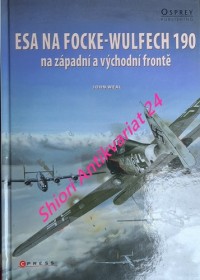 ESA NA FOCKE-WULFECH 190 NA ZÁPADNÍ A VÝCHODNÍ FRONTĚ