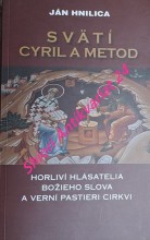 SVÄTÍ CYRIL A METOD HORLIVÍ HLÁSATELIA BOŽIEHO SLOVA A VERNÍ PASTIERI CIRKVI