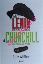 KDYŽ LENIN PŘIŠEL O MOZEK A CHURCHILL OBĚTOVAL OVCI