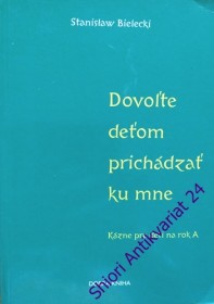 DOVOLTE DETOM PRICHÁDZAT KU MNE