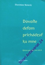 DOVOLTE DETOM PRICHÁDZAT KU MNE