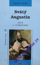 SVÄTÝ AUGUSTÍN - Život a účinkovanie