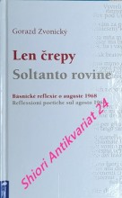 LEN ČREPY - SOLTANTO ROVINE - Básnické reflexie o auguste 1968 - Reflessioni poetiche sul agosto 1968