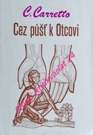 CEZ PÚŠŤ K OTCOVI ( LISTY Z PÚŠTE - PÚŠŤ UPROSTRED MESTA - LEBO SI MOJ OTEC )