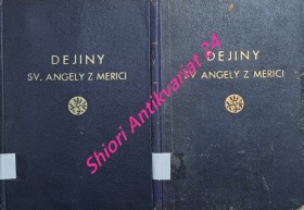 DEJINY SV. ANGELY Z MERICI A ŇOU ZALOŽENEJ REHOLE SV. URŠULE - I-II-III diel