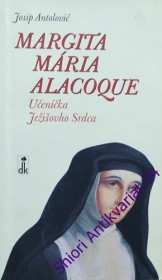 MARGITA MÁRIA ALACOQUE - Učeníčka Ježíšovho srdca