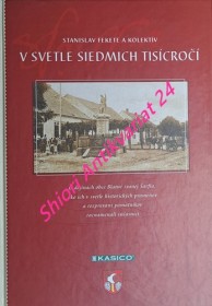 V SVETLE SIEDMICH TISÍCROČÍ - O dejinách obce Blatné zvanej Šarfia, ako ich v svetle historických prameňov a rozprávaní pamätníkov zaznamenali súčasníci