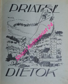 PRIATEL DIETOK - Poučno-zábavný obrázkový časopis slovenských dietok - Ročník VII