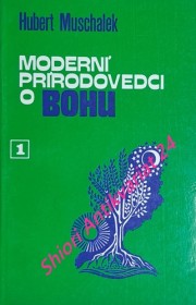 MODERNÍ PRÍRODOVEDCI O BOHU - I. diel