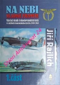 NA NEBI SLADKÉ FRANCIE - Válečný deník československých letců ve službách francouzského letectva 1939-1945 - 1. část