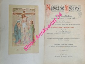 Nábožné Výlevy : Kniha modlitebná, poučná, obradná a spevácka pre katolického kresťana duchovného tak jako svetského, každého stavu, veku a obojeho pohlavia, k upotrebovaniu v kostole i doma