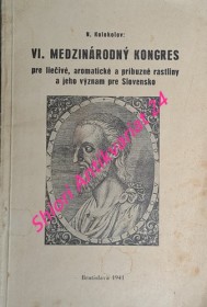 VI. MEDZINÁRODNÝ KONGRES pre liečivé, aromatické a príbuzné rastliny a jeho význam pre Slovensko