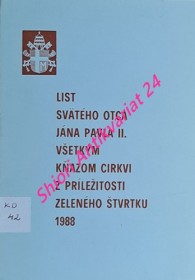 LIST SVÄTÉHO OTCA JÁNA PAVLA II. VŠETKÝM KŇAZOM CIRKVI Z PRÍLEŽITOSTI ZELENÉHO ŠTVRTKU 1988