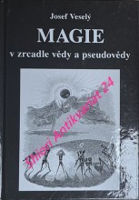 MAGIE V ZRCADLE VĚDY A PSEUDOVĚDY