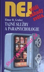 TAJNÉ SLUŽBY A PARAPSYCHOLOGIE - Tajný výzkumný program CIA a revoluční poznatky nové parapsychologie