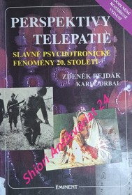 PERSPEKTIVY TELEPATIE - Slavné psychotronické fenomény 20. století