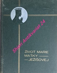 ŽIVOT MARIE MATKY JEŽIŠOVEJ