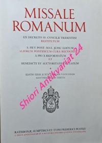 MISSALE ROMANUM ex decreto ss. Concilii tridentini restitutum S. PII V Pontificis maximi jussu editum aliorum Pontificum cura recognitum a Pio X reformatum et Benedicti XV auctoritate vulgatum