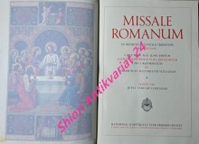 MISSALE ROMANUM ex decreto ss. Concilii tridentini restitutum S. PII V Pontificis maximi jussu editum aliorum Pontificum cura recognitum a Pio X reformatum et Benedicti XV auctoritate vulgatum