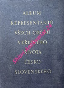 ALBUM REPRESENTANTŮ VŠECH OBORŮ VEŘEJNÉHO ŽIVOTA ČESKOSLOVENSKÉHO