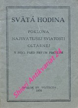 SVÄTÁ HODINA - POKLONA NEJSVÄTEJŠEJ SVIATOSTI OLTÁRNEJ V NOCI PRED PRVÝM PIATKOM