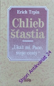 CHLIEB ŠŤASTIA