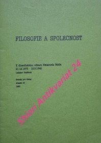 FILOSOFIE A SPOLEČNOST - K filosofickému odkazu Emanuela Rádla 21.12. 1873 - 12.5. 1942  / Samizdat /