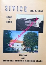 SIVICE 1888 - 1998 - 30.8. 1998 - 110 let od otevření obecné národní školy