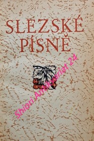 SLEZSKÉ PÍSNĚ