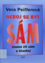 NEBOJ SE BÝT SÁM - Umění žít sám a šťastný