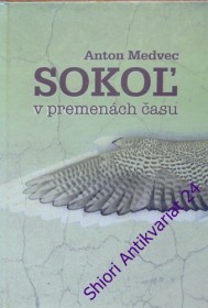 SOKOL V PREMENÁCH ČASU