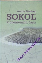 SOKOL V PREMENÁCH ČASU