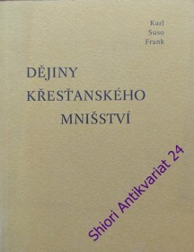 DĚJINY KŘESŤANSKÉHO MNIŠSTVÍ