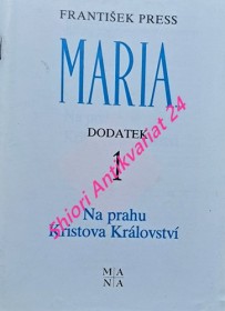 MARIA - Dodatek 1 - NA PRAHU KRISTOVA KRÁLOVSTVÍ