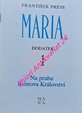 MARIA - Dodatek 1 - NA PRAHU KRISTOVA KRÁLOVSTVÍ