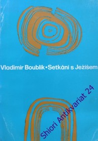 SETKÁNÍ S JEŽÍŠEM na Hoře,v podobenstvích,u Jezera a s učedníky