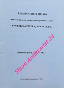 REDEMPTORIS MISSIO O trvalej platnosti misionárskeho povolania Cirkvi ENCYKLIKA PÁPEŽA JÁNA PAVLA II. ( Vybrané kapitoly - kap. V. a VIII. )