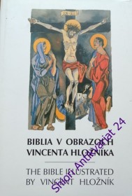 BIBLIA V OBRAZOCH VINCENTA HLOŽNÍKA