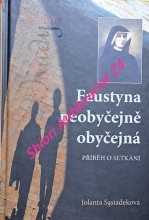 FAUSTYNA NEOBYČEJNĚ OBYČEJNÁ - Příběh o setkání