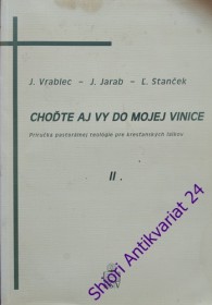 CHOĎTE AJ VY DO MOJEJ VINICE II.