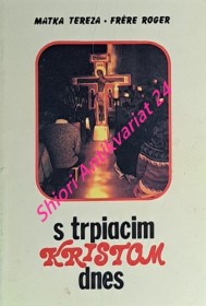 S TRPIACIM KRISTOM DNES - KRÍŽOVÁ CESTA